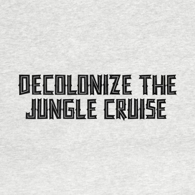 Decolonize the Jungle Cruise by Laugh It Up Fuzzball